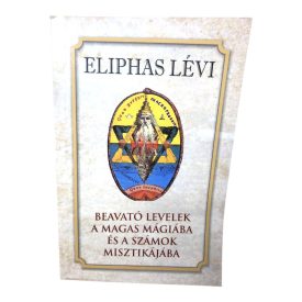   Beavató levelek a magas mágiába és a számok misztikájába