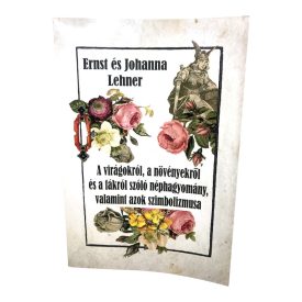    A virágokról, a növényekről és a fákról szóló néphagyomány, valamint azok szimbolizmusa