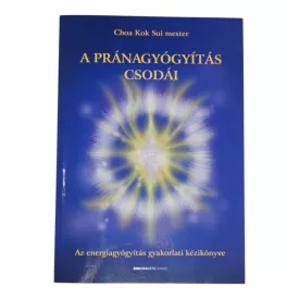 A pránagyógyítás csodái